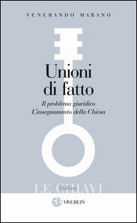 Unioni di fatto. Il problema giuridico. L'Insegnamento della Chiesa