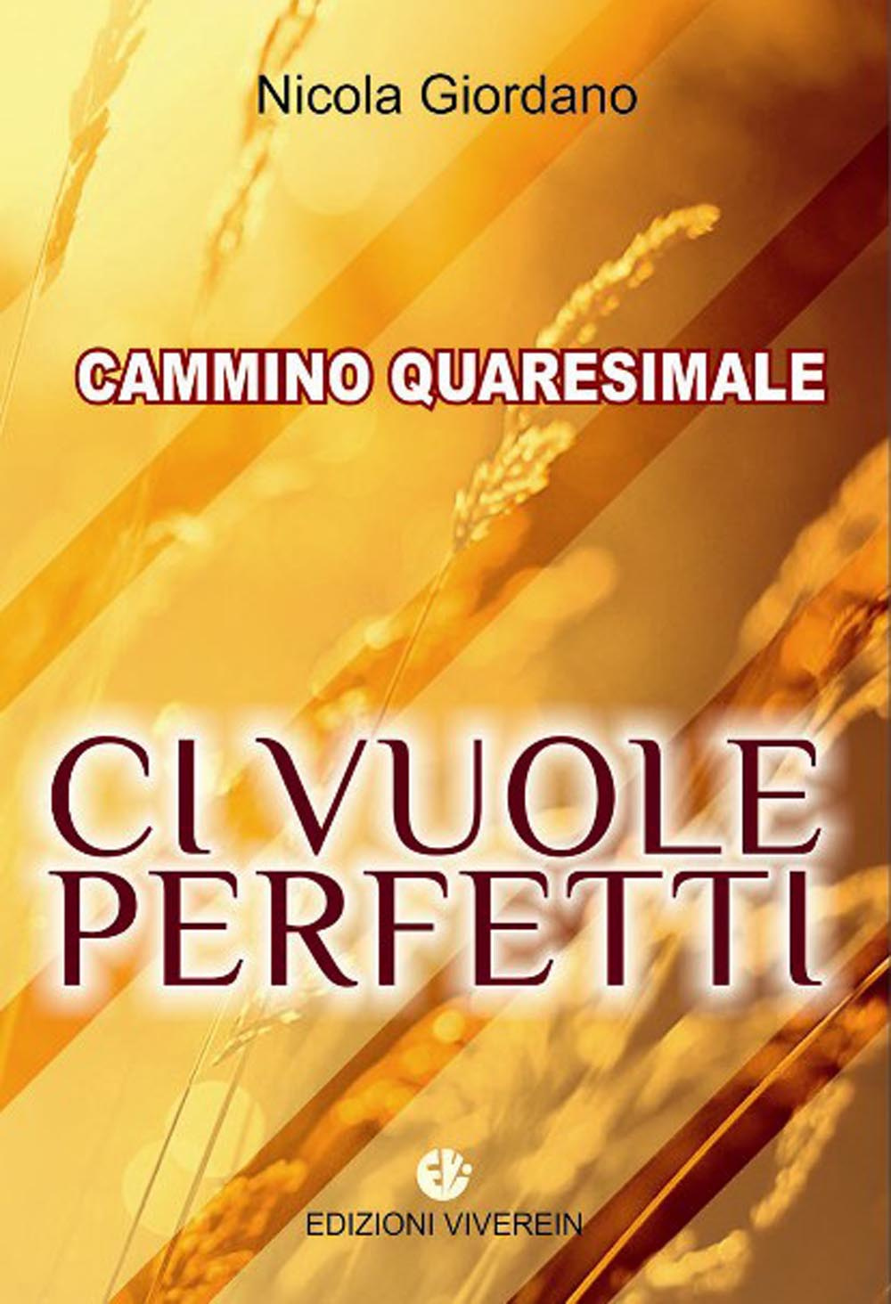 Ci vuole perfetti. Cammino Quaresimale