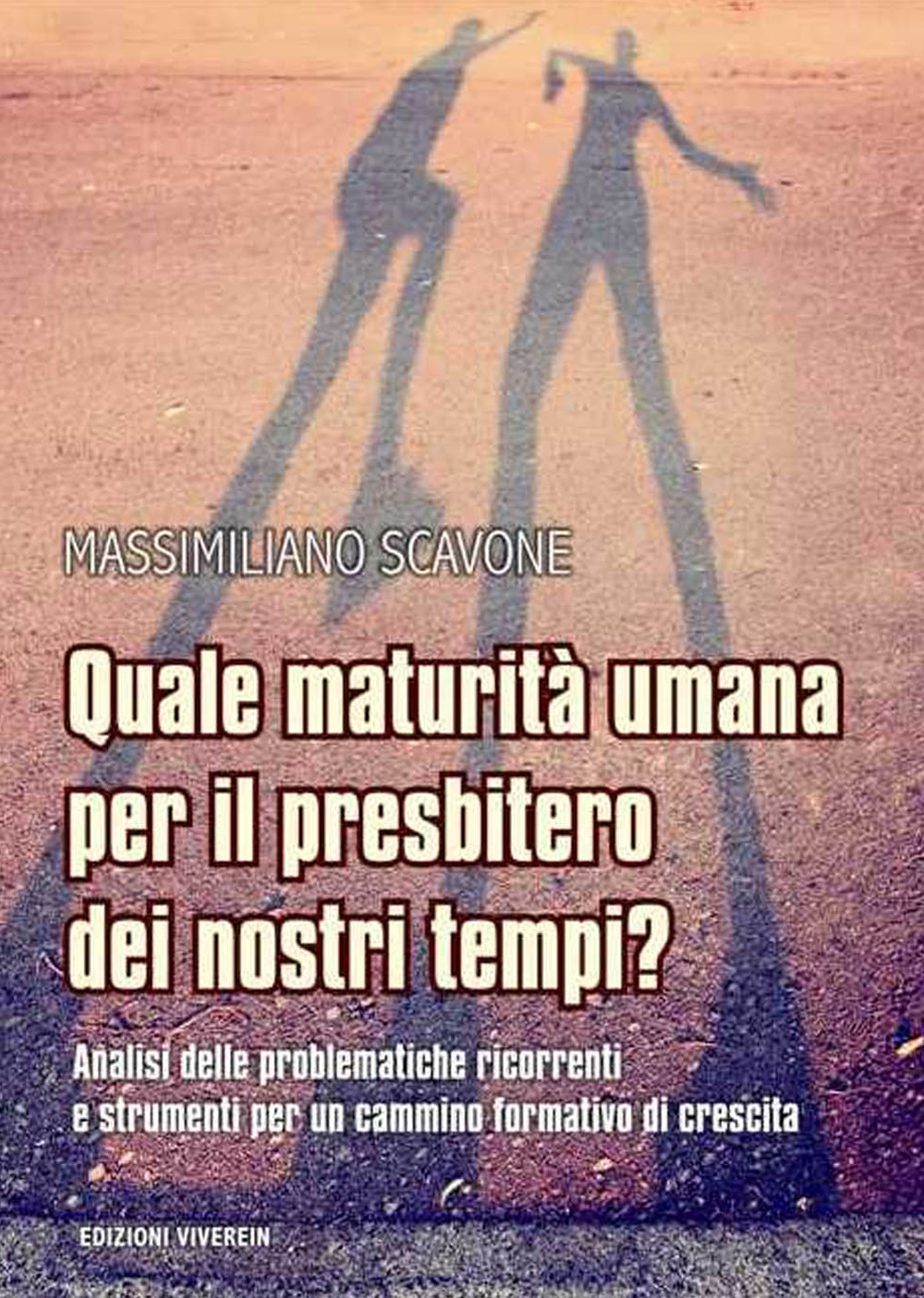 Quale maturità umana per il presbitero dei nostri tempi? Analisi delle problematiche ricorrenti e strumenti per un cammino formativo di crescita