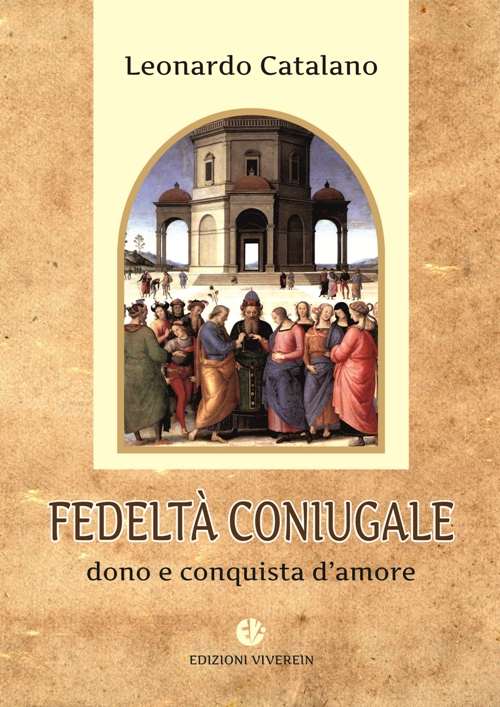 Fedeltà coniugale. Dono e conquista d'amore