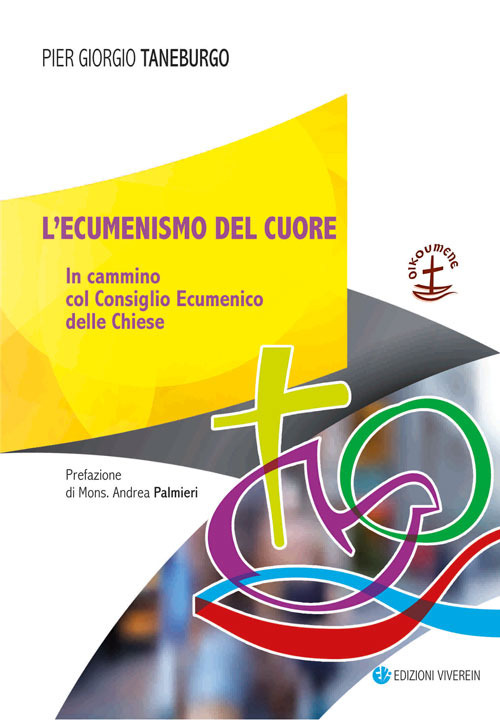 L'ecumenismo del cuore. In cammino col Consiglio Ecumenico delle Chiese