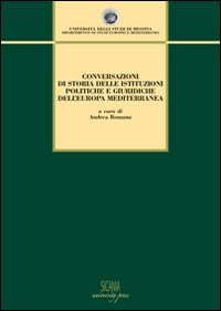 Conversazioni di storia delle istituzioni politiche e giuridiche dell'Europa mediterranea