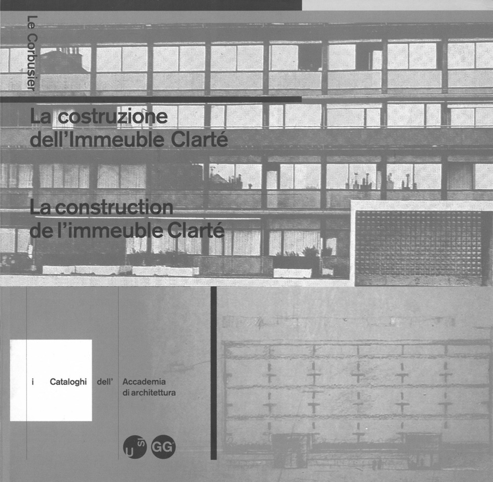Le Corbusier. La costruzione dell'Immeuble Clarté-La construction de l'Immeuble Clarté