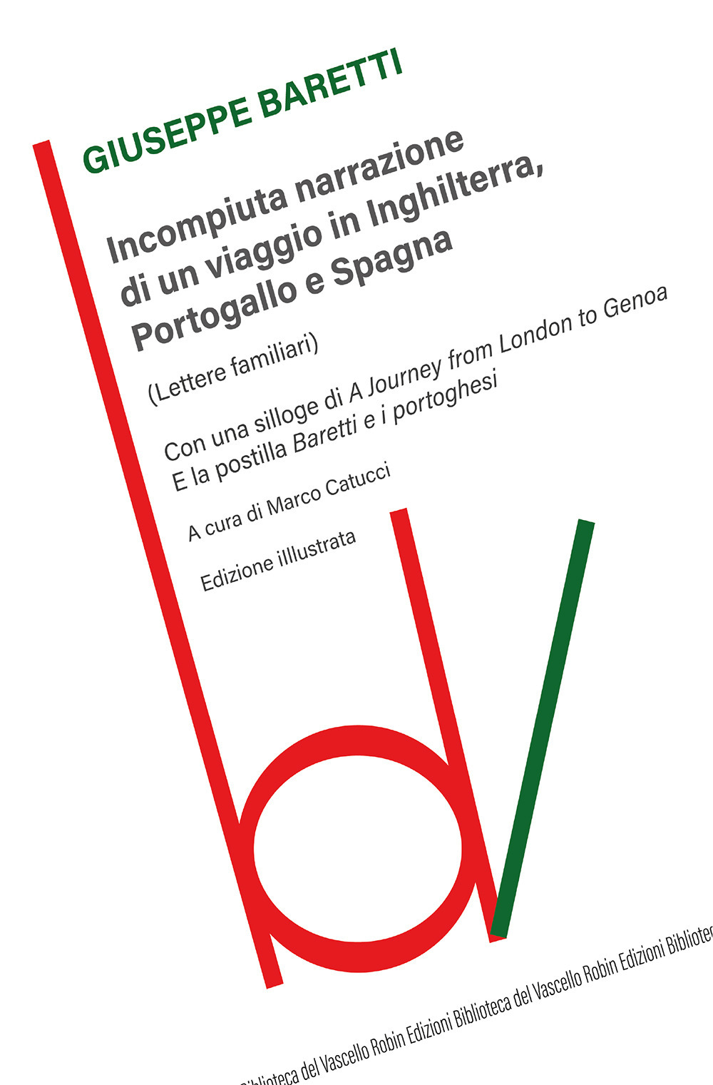 Incompiuta narrazione di un viaggio in Inghilterra, Portogallo e Spagna. (Lettere familiari)