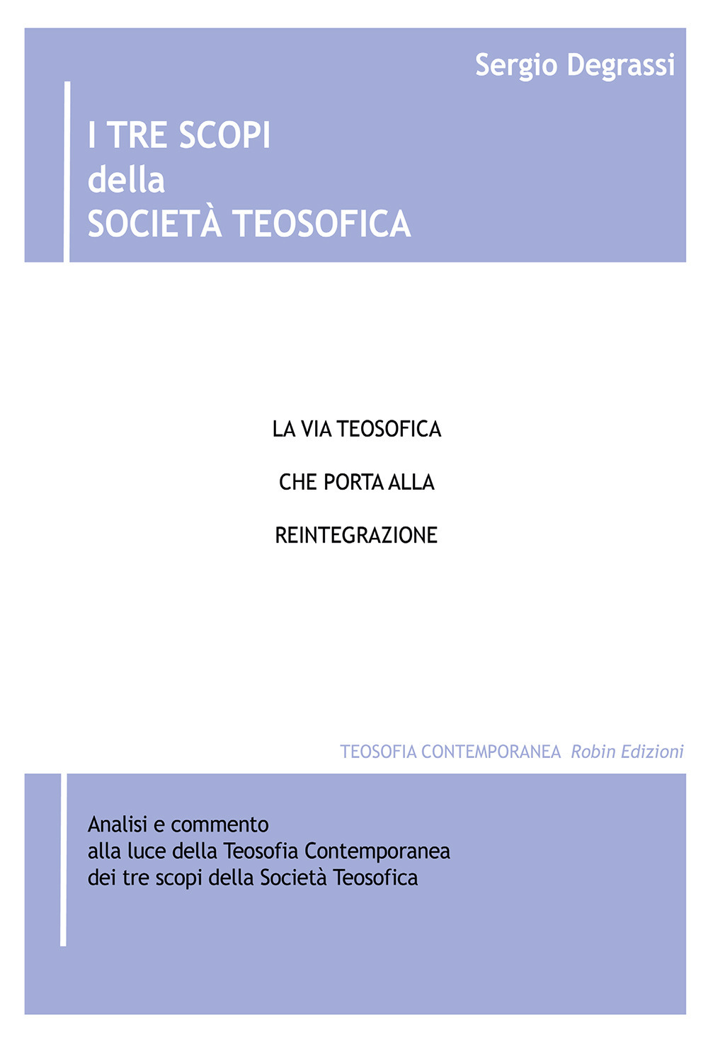 I tre scopi della società teosofica. La via teosofica che porta alla reintegrazione