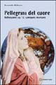 Pellegrini del cuore. Riflessioni su 31 santuari mariani