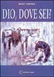 Dio, dove sei?