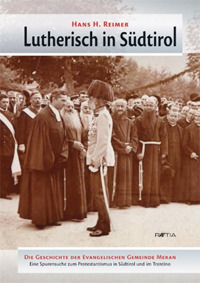 Lutherisch in Südtirol. Die geschichte der evangelischen gemeinde Meran
