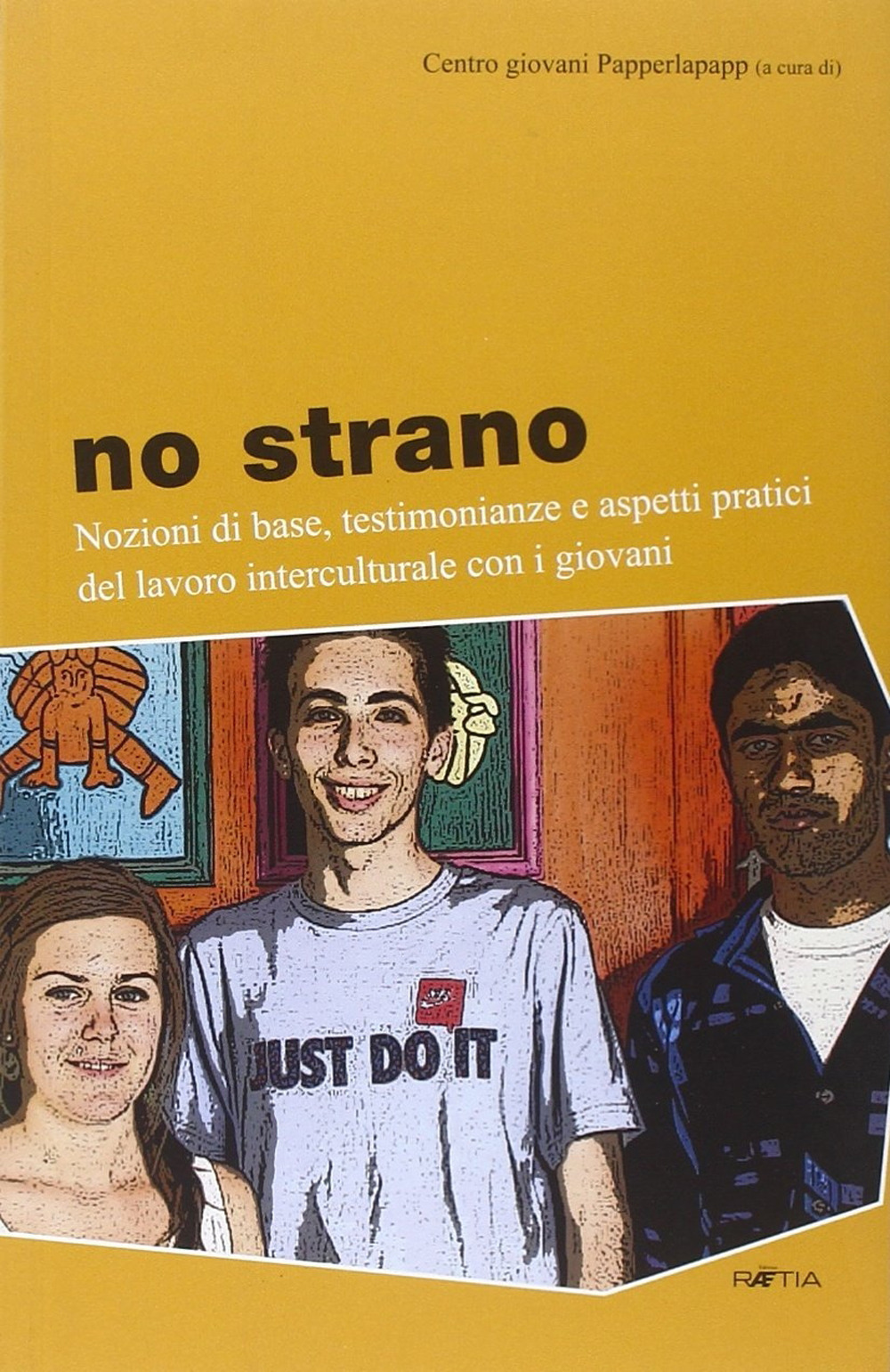 No strano. Nozioni di base, testimonianze e aspetti pratici del lavoro interculturale con i giovani