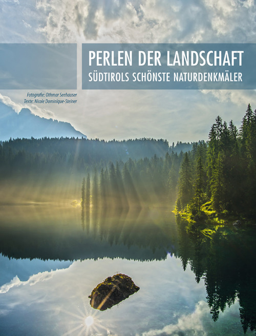 Perlen der Landschaft: Südtirols schönste Naturdenkmäler