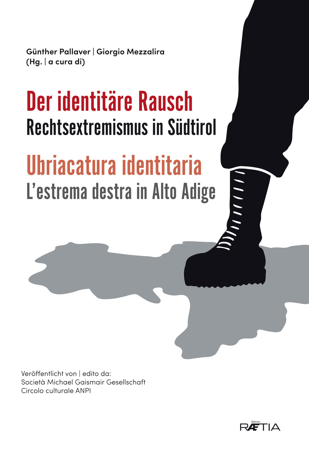 Ubriacatura identitaria. L’estrema destra in Alto Adige-Der identitäre. Rechtsextremismus in Südtirol