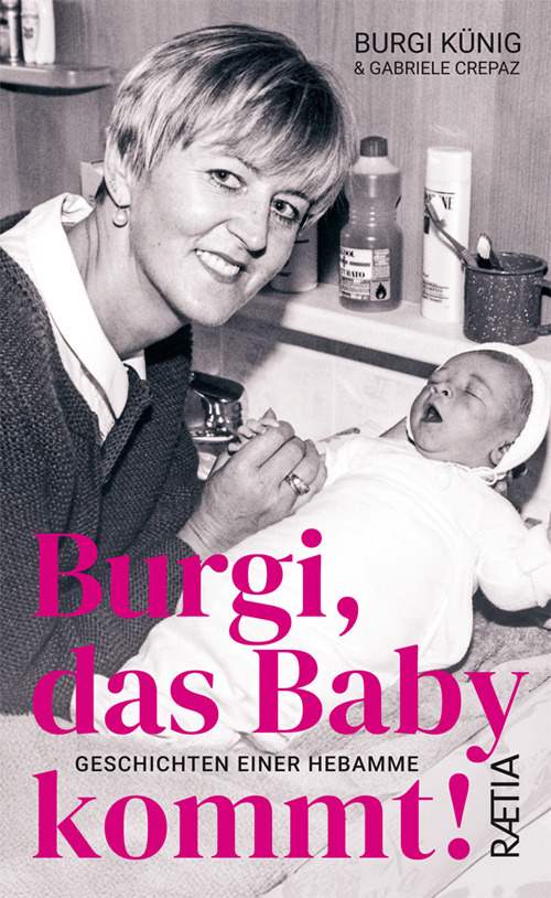 Burgi, das baby kommt! Geschichten einer Hebamme