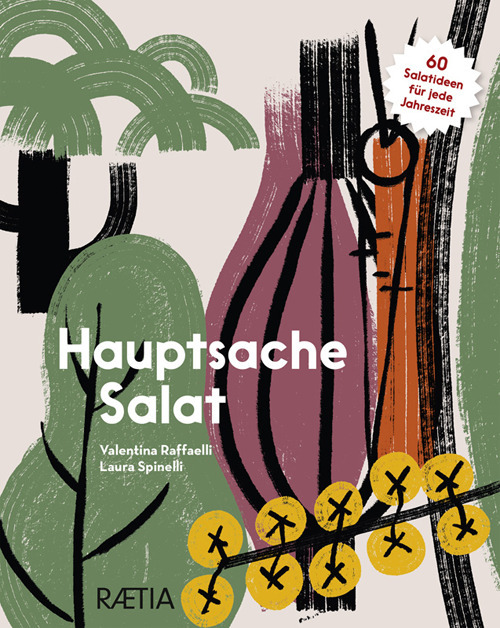 Hauptsache Salat. 60 Salatideen für jede Jahreszeit