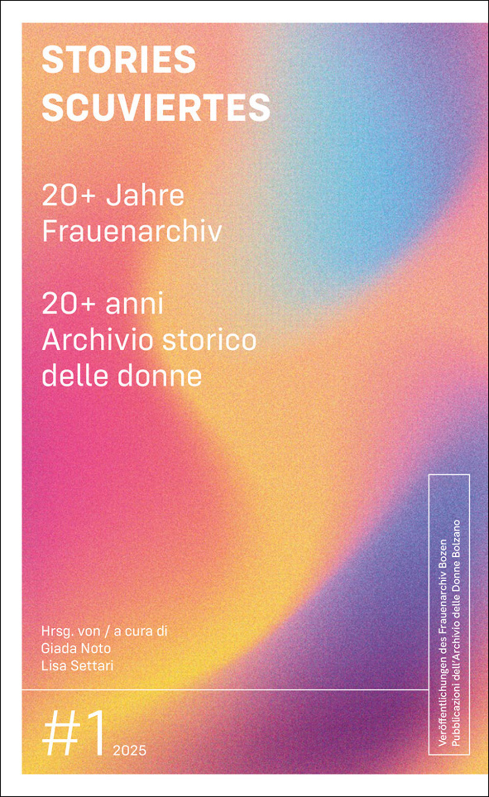 Stories Scuviertes. 20+ Jahre Frauenarchiv-20+ anni Archivio storico delle donne