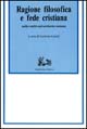 Ragione filosofica e fede cristiana. Nella realtà universitaria romana