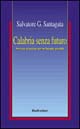 Calabria senza futuro. Processo al passato per un Duemila possibile