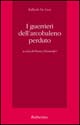 I guerrieri dell'arcobaleno perduto