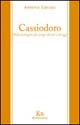 Cassiodoro. Nella vertigine dei tempi di ieri e di oggi