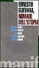 Ernesto Guevara. Nomade dell'utopia
