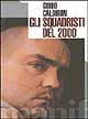 Gli squadristi del Duemila