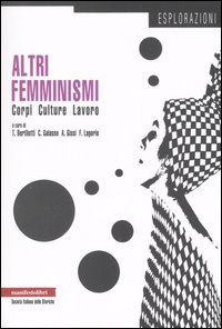 Altri femminismi. Corpi, culture, lavoro