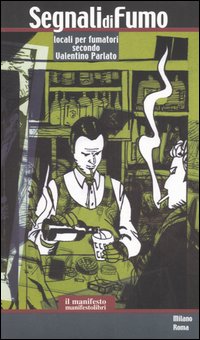 Segnali di fumo. Locali per fumatori secondo Valentino Parlato