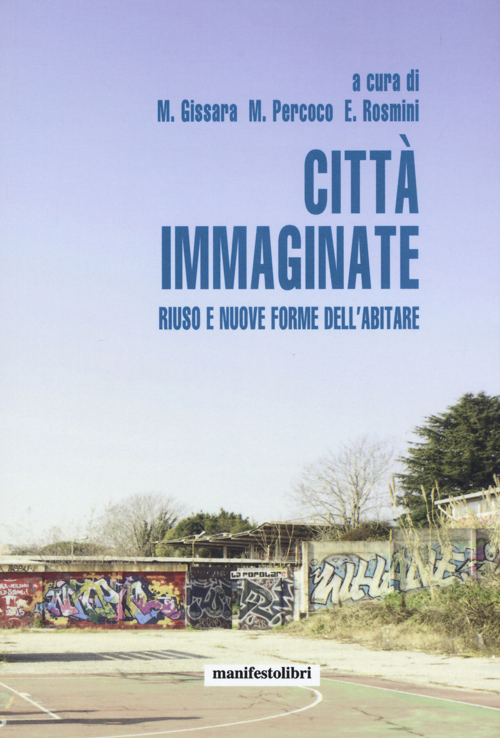 Città immaginate. Riuso e nuove forme dell'abitare