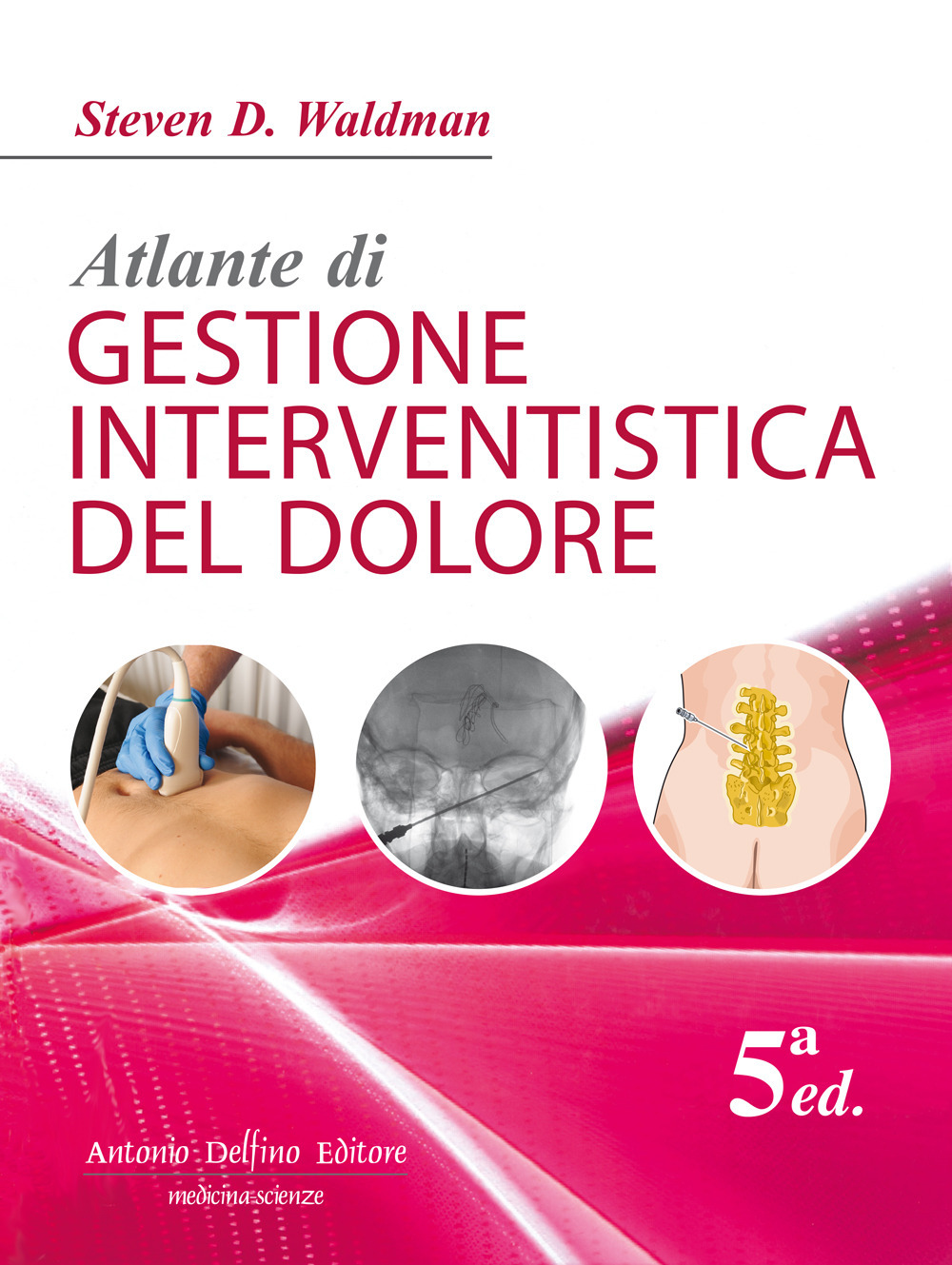 Atlante di gestione interventistica del dolore