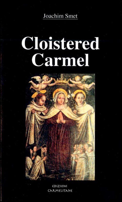 Cloistered carmel: a brief history of the carmelite nuns
