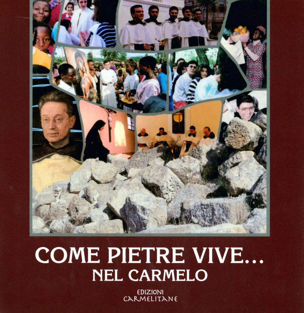 Come pietre vive... nel Carmelo. Per leggere la storia e la vita del Carmelo