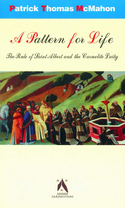 A pattern for life. The rule of Saint Albert and the carmelite laity