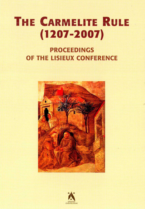 The Carmelite rule 1207-2007. Proceedings of the Lisieux conference ($-7 july 2005). Ediz multilingue
