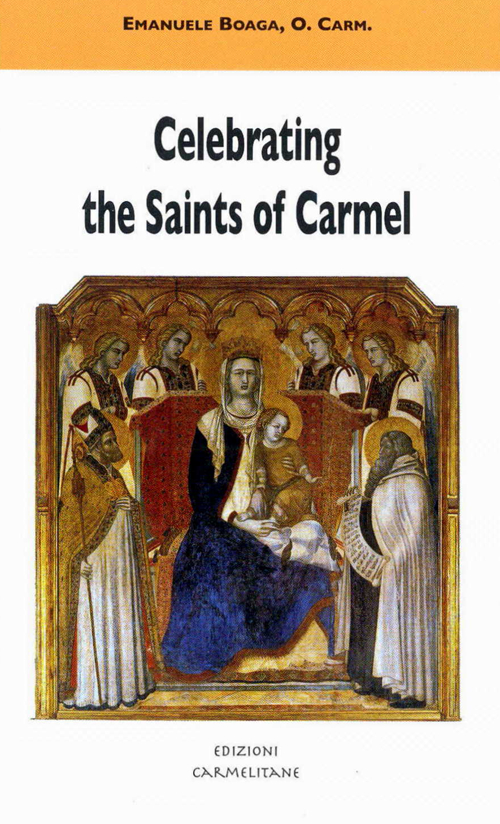 Celebrating the saints of Carmel. A commentary on the Carmelite proper of the mass and the liturgy of the hours