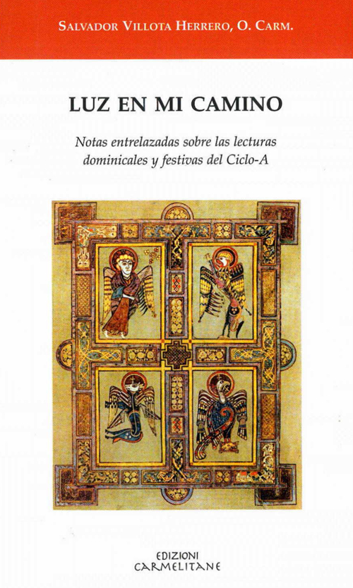 Luz en mi camino. Notas entralazadas sobre las lecturas dominicales y fastivas del ciclo-A