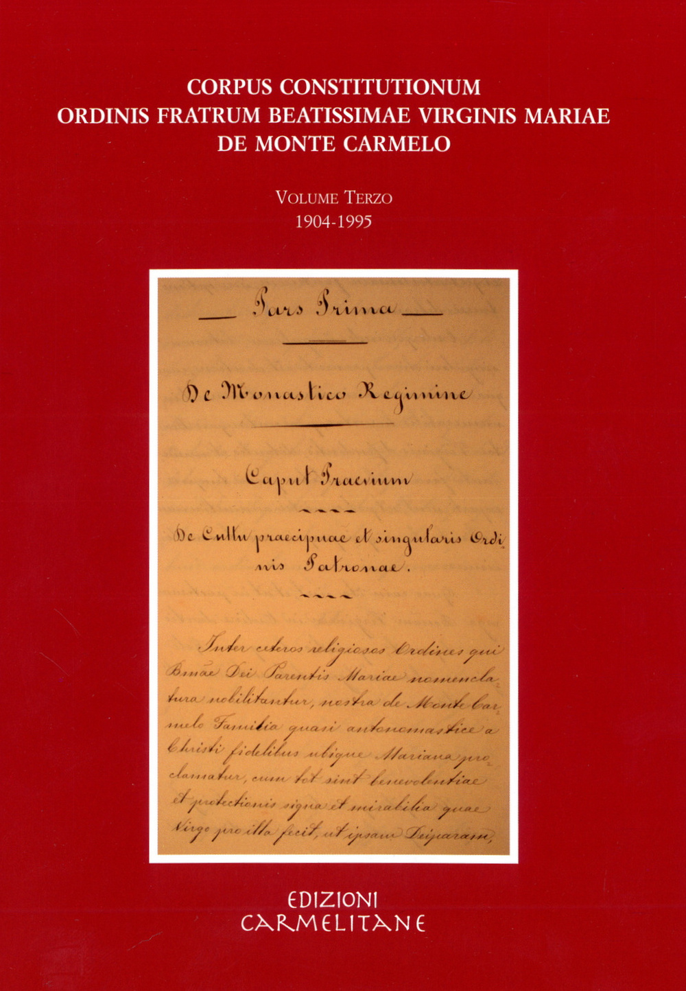 Corpus constitutionum ordinis fratrum beatissimae virginis Mariae de Monte Carmelo. Vol. 3: 1904-1995
