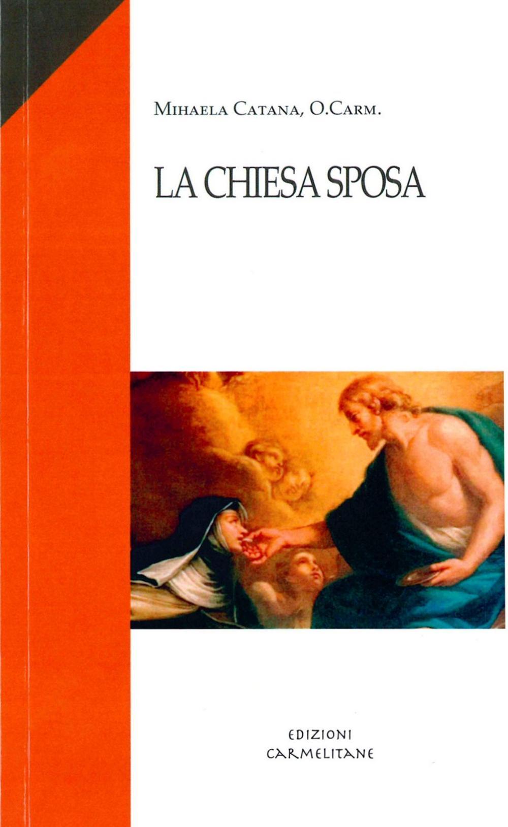 La Chiesa sposa. Passione e visione per una ecclesiologia rinnovata in S. Maria Maddalena de' Pazzi