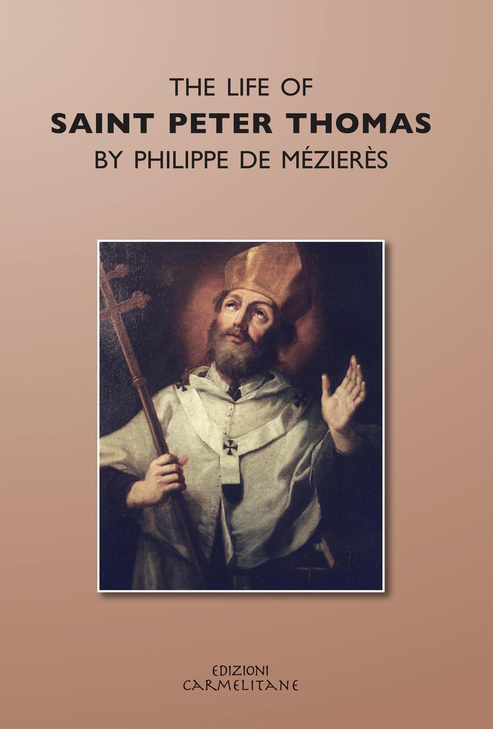 The life of saint Peter Thomas by Philippe de Mézières (rist. anast. 1954)