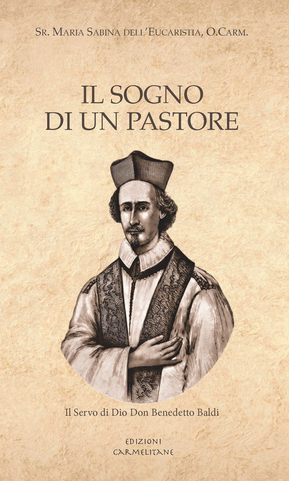 Il sogno di un pastore. Il servo di Dio don Benedetto Baldi