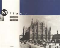 Milano tra Ottocento e Novecento dagli Archivi Alinari