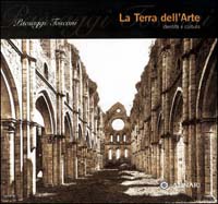 Paesaggi toscani. Vol. 3: La terra dell'arte