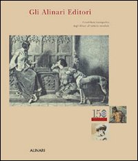 Gli Alinari editori. Il contributo iconografico degli Alinari all'editoria mondiale