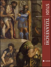 Studi tizianeschi. Annuario della Fondazione Centro studi Tiziano e Cadore. Vol. 9