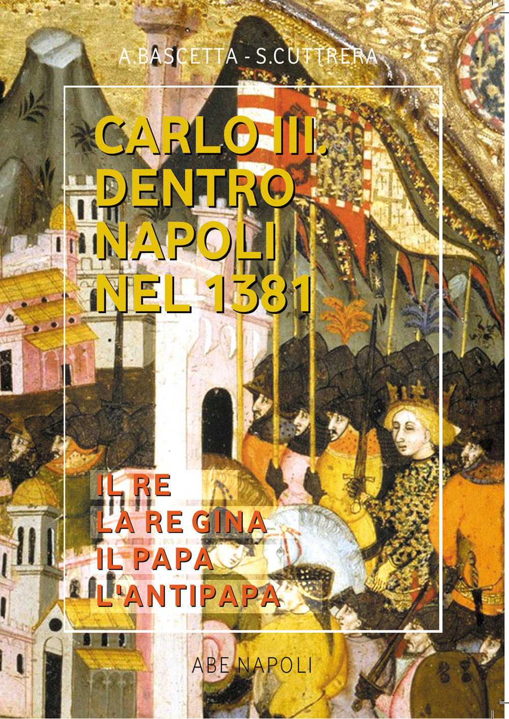 Carlo III dentro Napoli nel 1381. Il terzo re di Sicilia del Monte Sant'Angelo