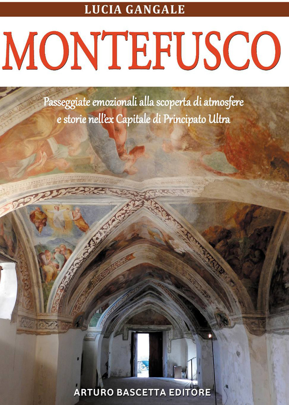 Montefusco. Passeggiate emozionali di atmosfere e storie nell'ex capitale di Principato Ultra