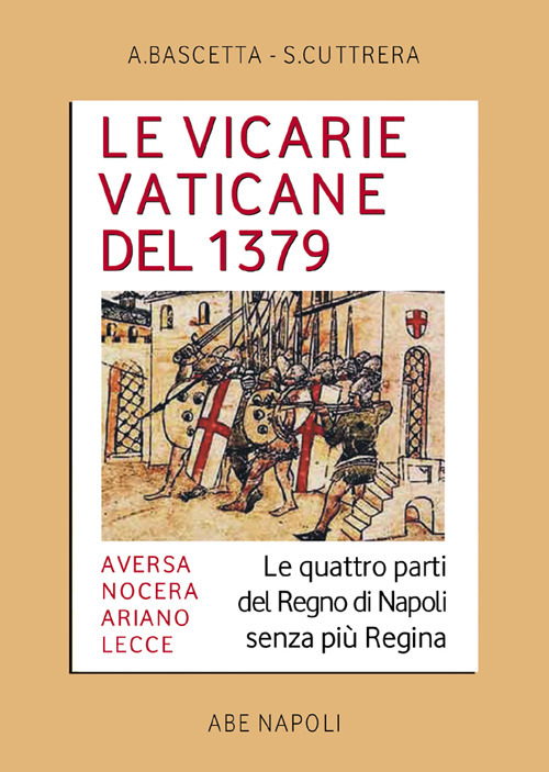 Le Vicarie Vaticane del 1379. Aversa, Nocera, Ariano, Lecce: le quattro parti del regno di Napoli senza più regina