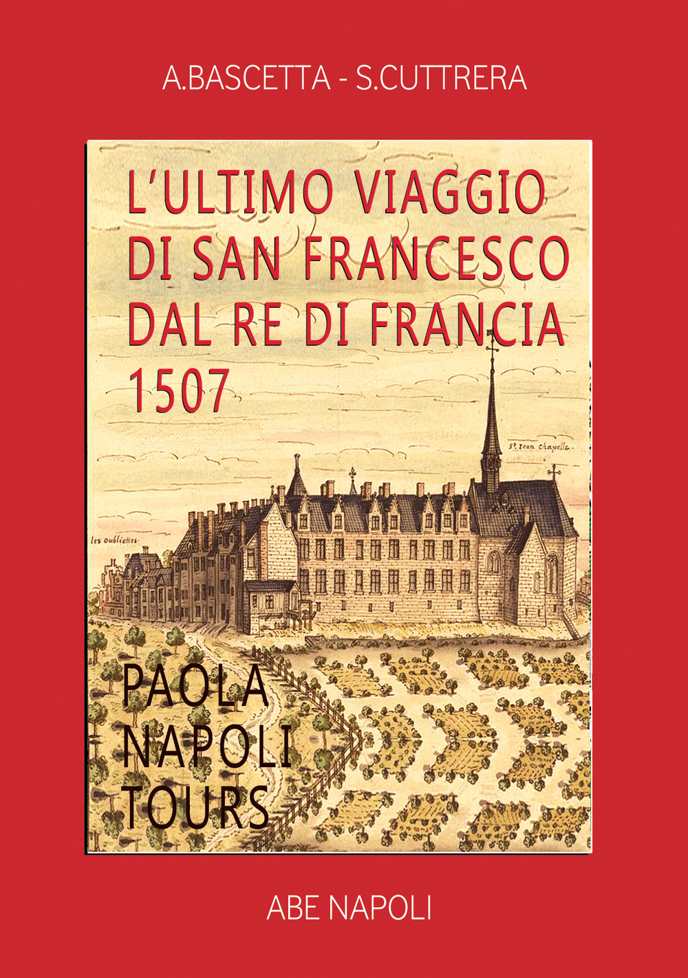 L'ultimo viaggio di san Francesco dal re di Francia 1507: Paola Napoli tours