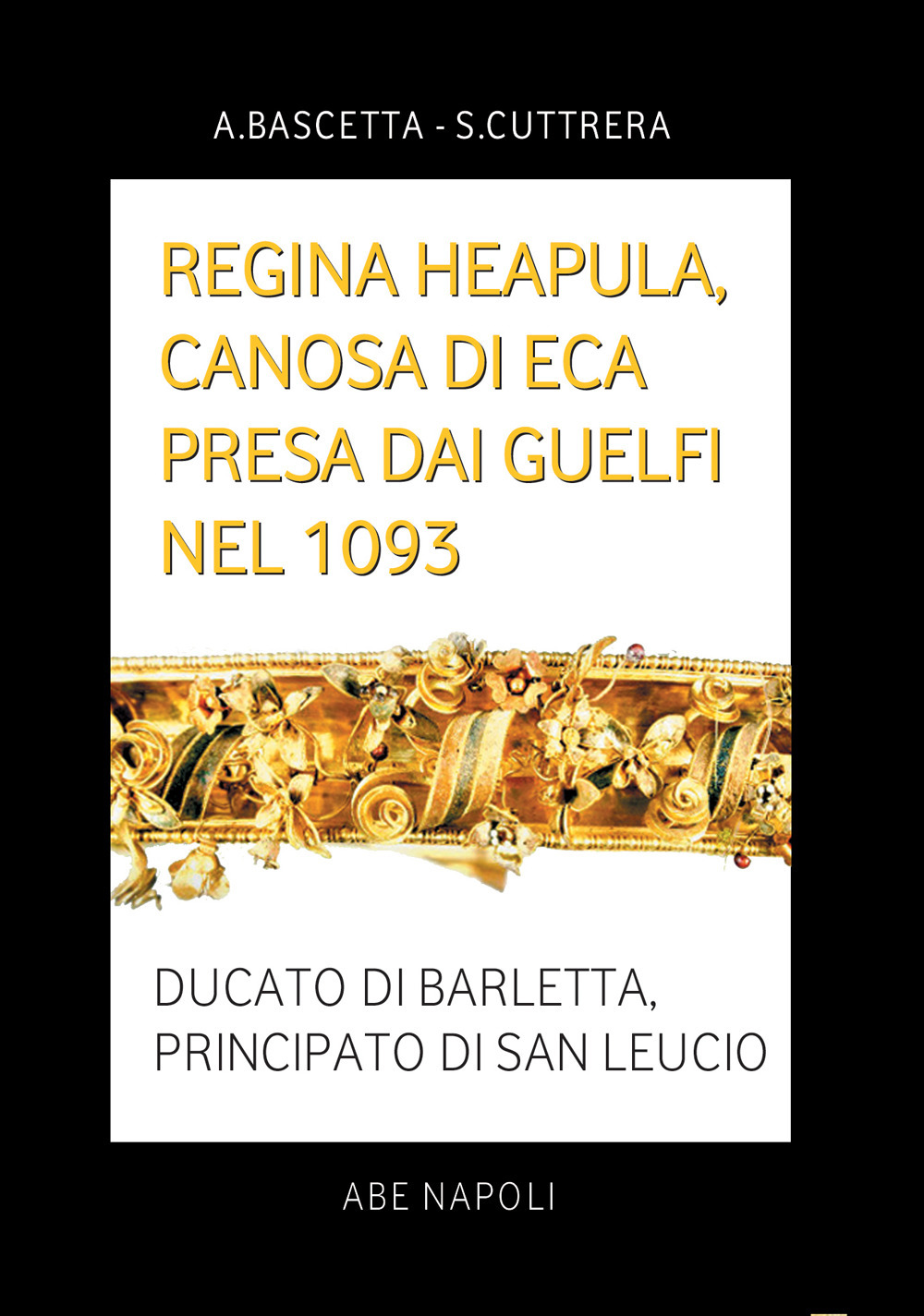 Regina Heapula, Canosa di Eca presa dai Guelfi nel 1093. Ducato di Barletta, Principato di San Leucio