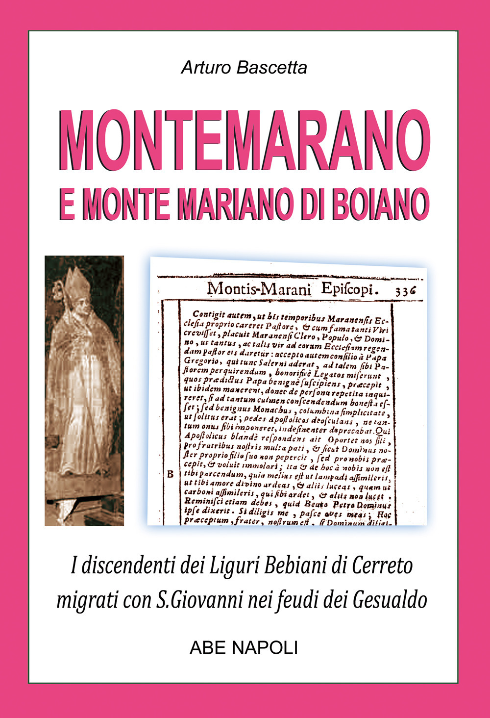Montemarano e Monte Mariano di Boiano. I discendenti dei Liguri Bebiani di Cerreto migrati con San Giovanni nei feudi dei Gesualdo in Irpinia ex Principato Ultra e divenuti irpini