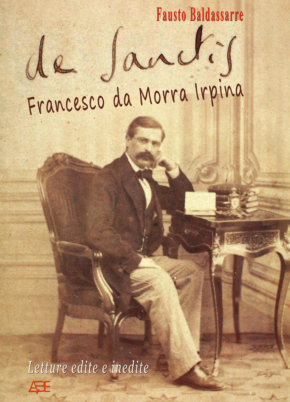 De Sanctis Francesco da Morra Irpina: lettere edite e inedite