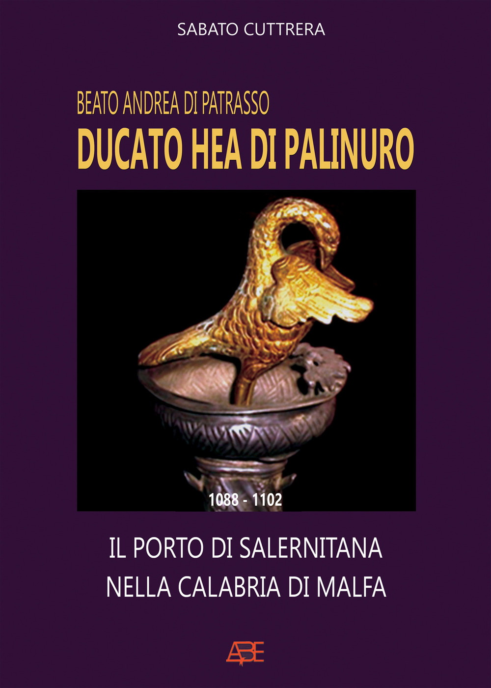 Beato Andrea di Patrasso. Ducato Hea di Palinuro: 1088-1102. Il porto di Salernitana nella Calabria di Malfa